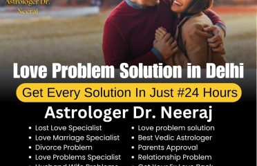 Famous Love Problem Solution in Delhi | Astrologer Dr. Neeraj