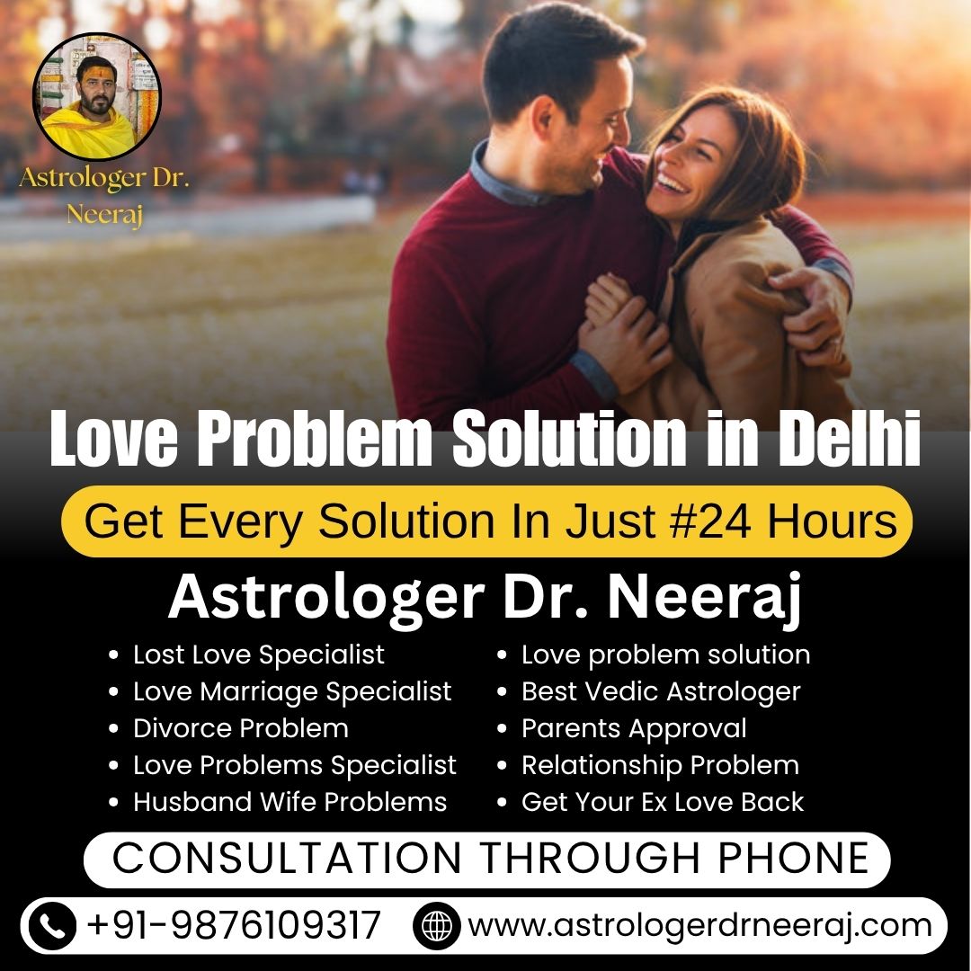 Famous Love Problem Solution in Delhi | Astrologer Dr. Neeraj